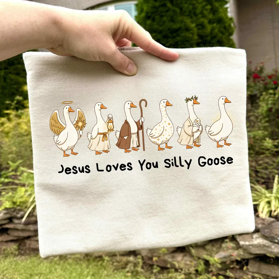 Jesus Loves you Silly Goose (DTF Tee)