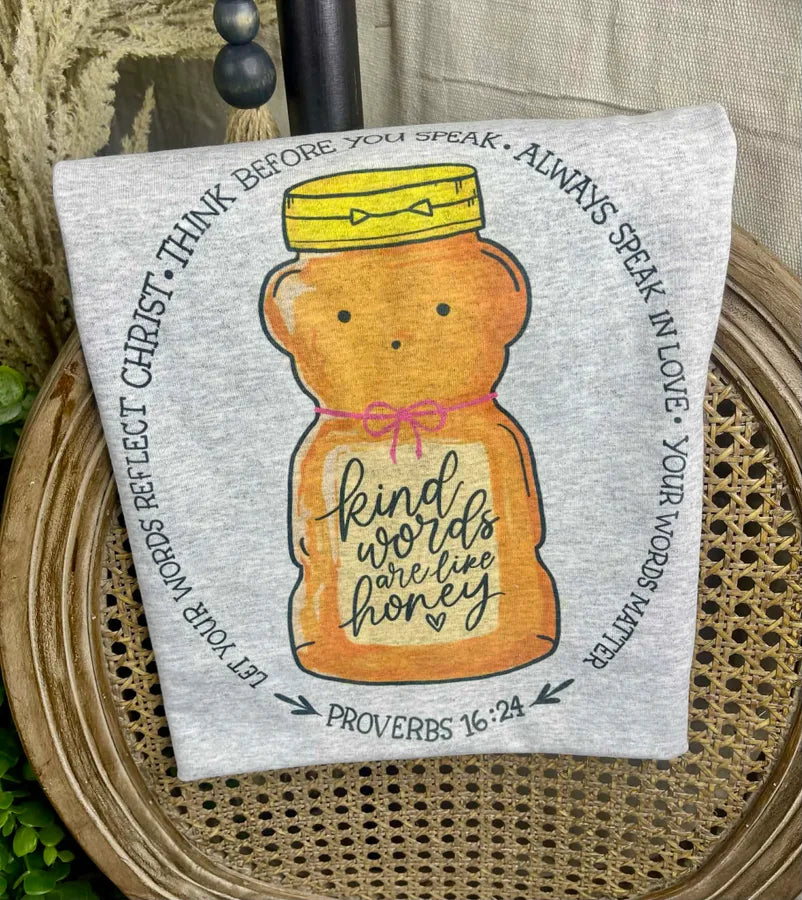 Kind Words are like Honey (Gildan Tee)