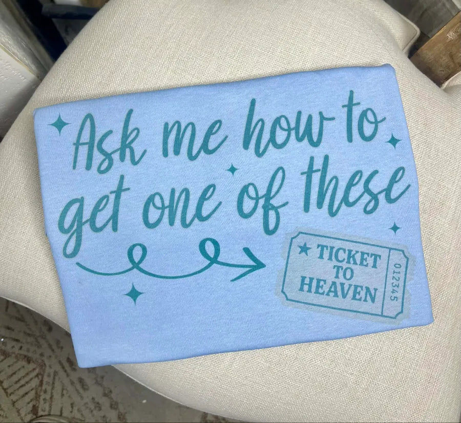 Ticket to Heaven (Gildan Tee)