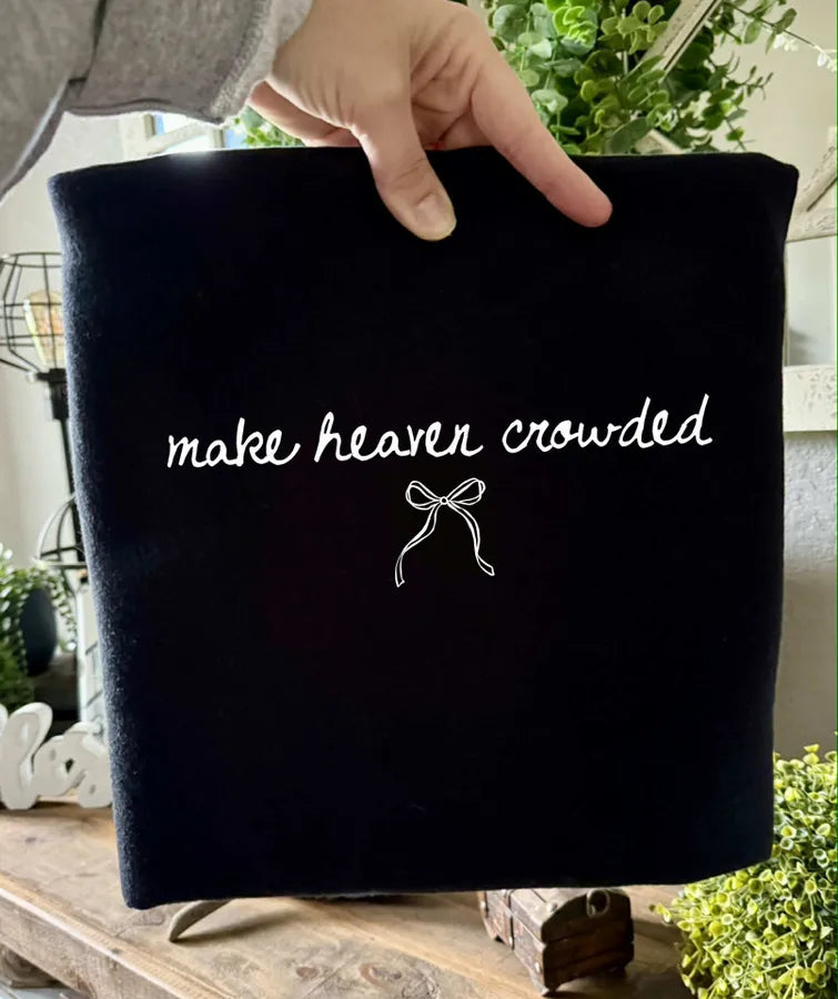 Make Heaven Crowded (DTF Tee)