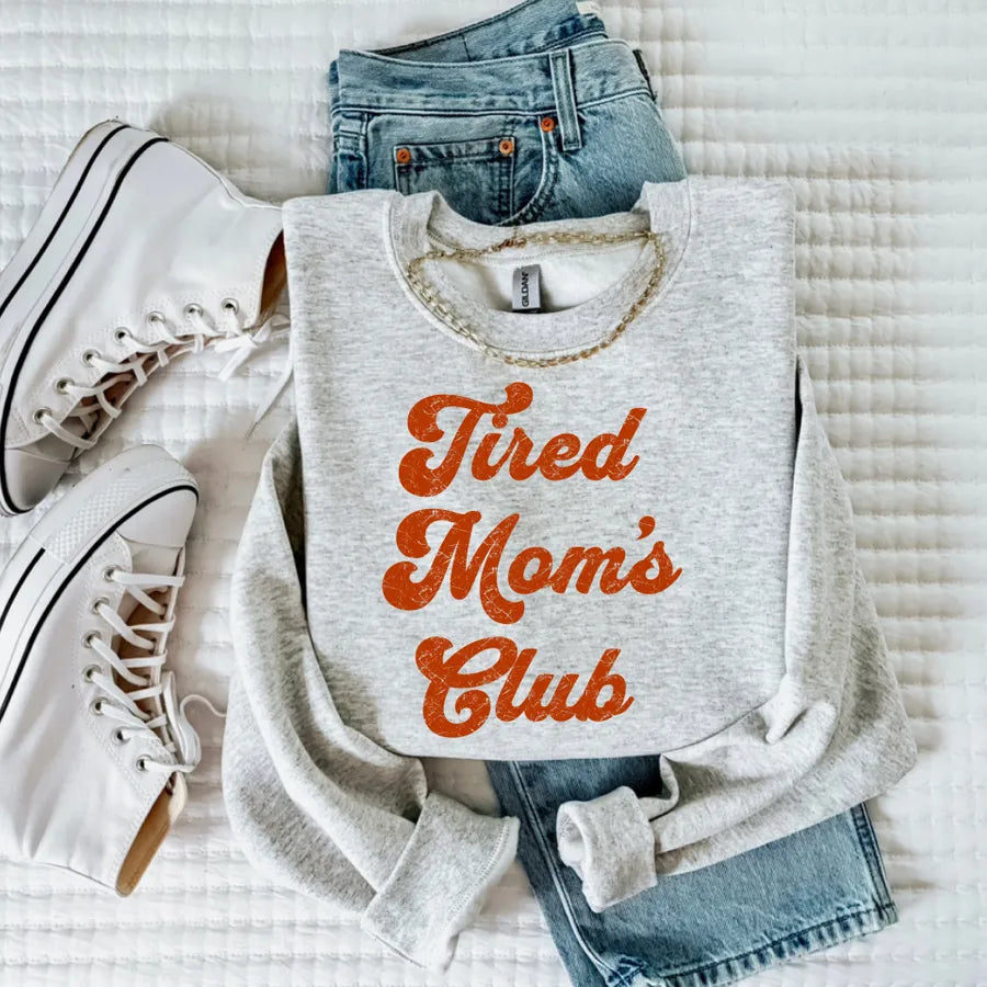 Tired Mom’s Club (DTF Sweatshirt)